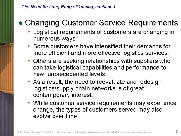 The Need for Long-Range Planning, continued ● Changing Customer Service Requirements • Logistical requirements The Need for Long-Range Planning, continued ● Changing Customer Service Requirements • Logistical requirements