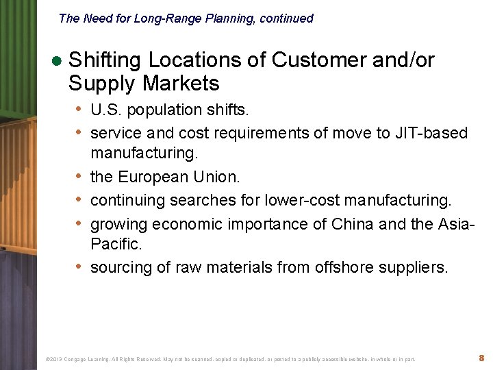 The Need for Long-Range Planning, continued ● Shifting Locations of Customer and/or Supply Markets The Need for Long-Range Planning, continued ● Shifting Locations of Customer and/or Supply Markets