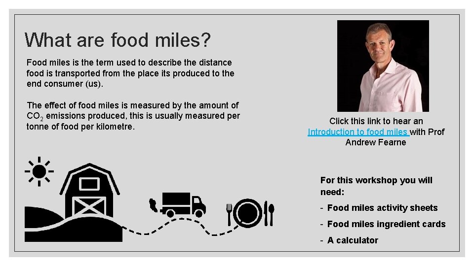 What are food miles? Food miles is the term used to describe the distance