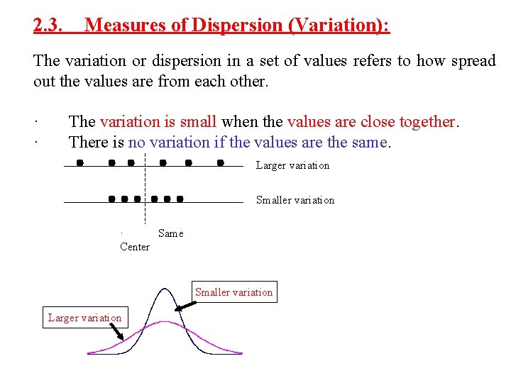 2. 3. Measures of Dispersion (Variation): The variation or dispersion in a set of