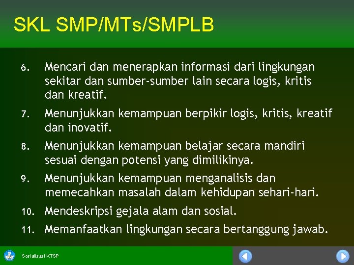 SKL SMP/MTs/SMPLB 6. Mencari dan menerapkan informasi dari lingkungan sekitar dan sumber-sumber lain secara