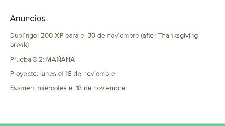 Anuncios Duolingo: 200 XP para el 30 de noviembre (after Thanksgiving break) Prueba 3.