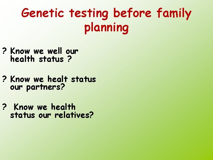 Genetic testing before family planning ? Know we well our health status ? ?