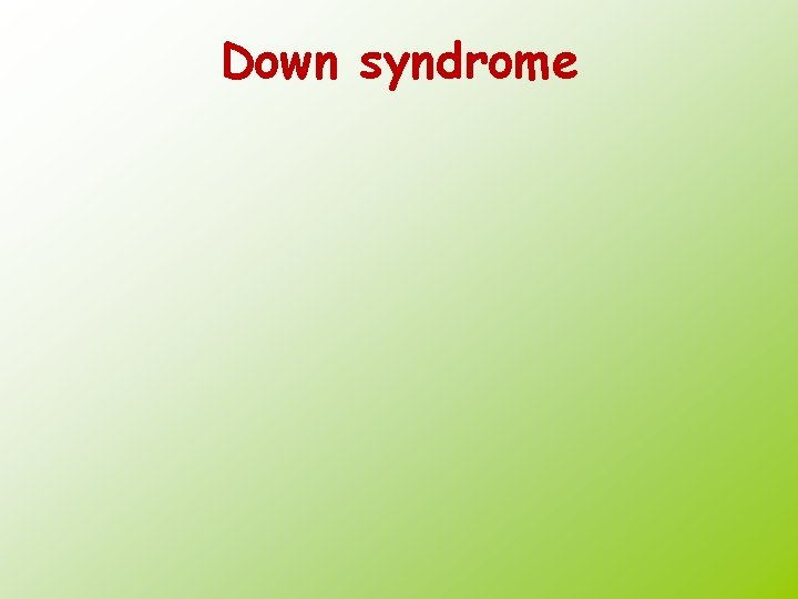 Down syndrome 