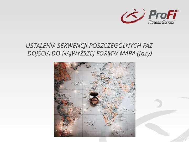 USTALENIA SEKWENCJI POSZCZEGÓLNYCH FAZ DOJŚCIA DO NAJWYŻSZEJ FORMY/ MAPA (fazy) 