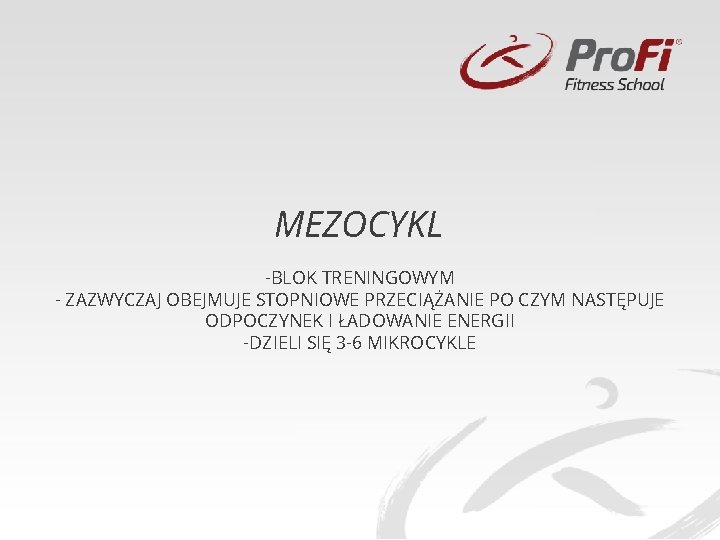 MEZOCYKL -BLOK TRENINGOWYM - ZAZWYCZAJ OBEJMUJE STOPNIOWE PRZECIĄŻANIE PO CZYM NASTĘPUJE ODPOCZYNEK I ŁADOWANIE