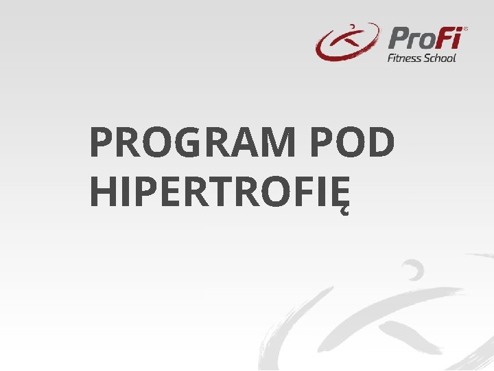 PROGRAM POD HIPERTROFIĘ 