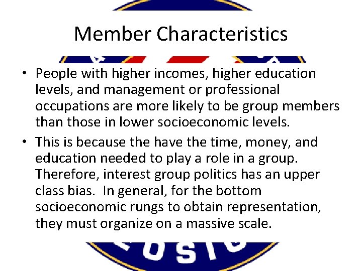 Member Characteristics • People with higher incomes, higher education levels, and management or professional