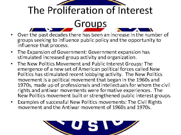 The Proliferation of Interest Groups • Over the past decades there has been an