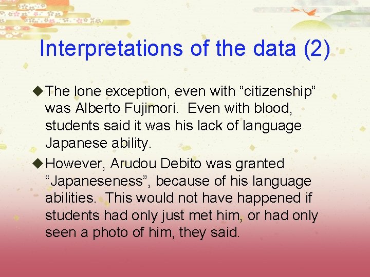 Interpretations of the data (2) u The lone exception, even with “citizenship” was Alberto