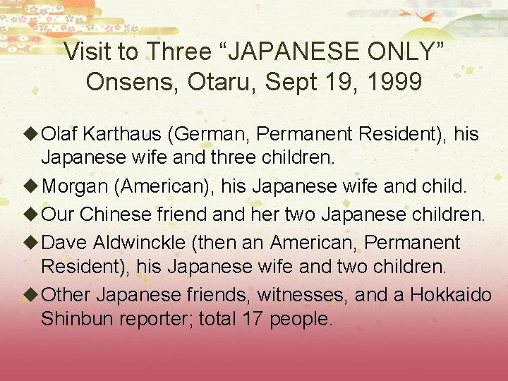 Visit to Three “JAPANESE ONLY” Onsens, Otaru, Sept 19, 1999 u Olaf Karthaus (German,