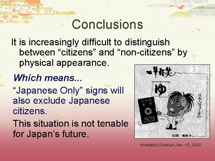 Conclusions It is increasingly difficult to distinguish between “citizens” and “non-citizens” by physical appearance.