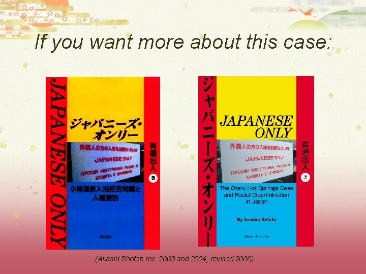 If you want more about this case: (Akashi Shoten Inc. 2003 and 2004, revised