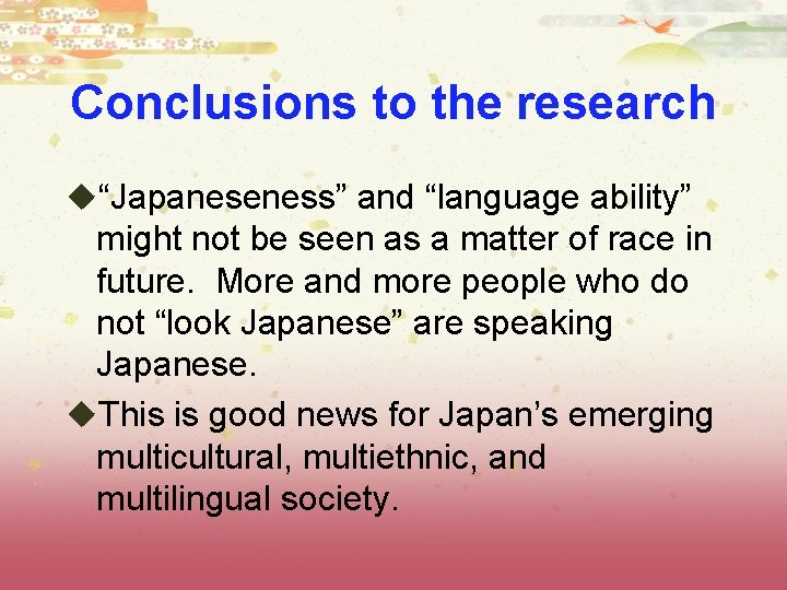 Conclusions to the research u“Japaneseness” and “language ability” might not be seen as a