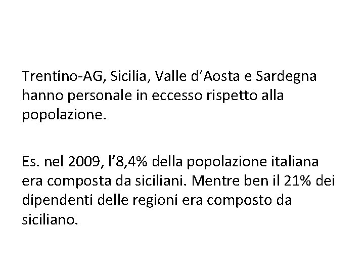 Trentino-AG, Sicilia, Valle d’Aosta e Sardegna hanno personale in eccesso rispetto alla popolazione. Es.
