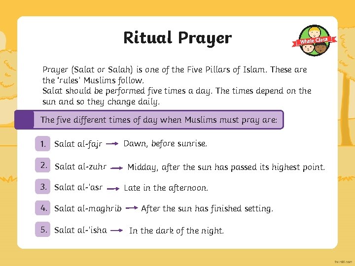 Ritual Prayer (Salat or Salah) is one of the Five Pillars of Islam. These
