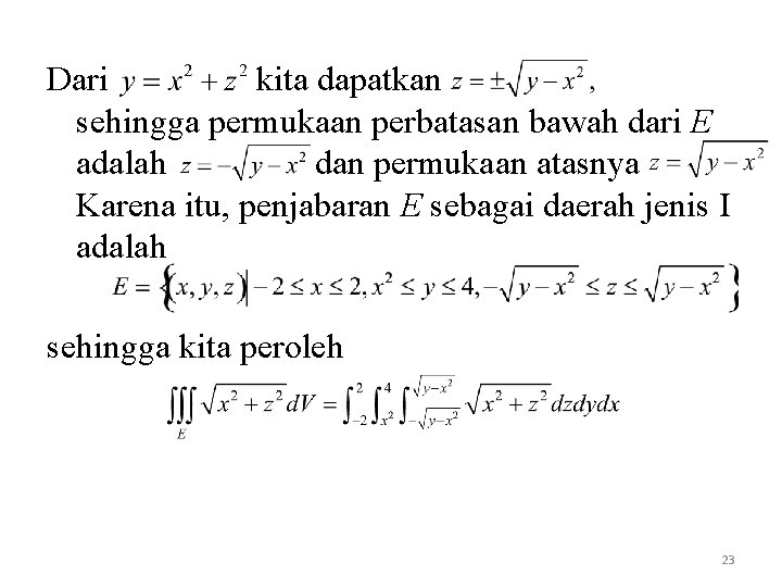 Dari kita dapatkan sehingga permukaan perbatasan bawah dari E adalah dan permukaan atasnya Karena