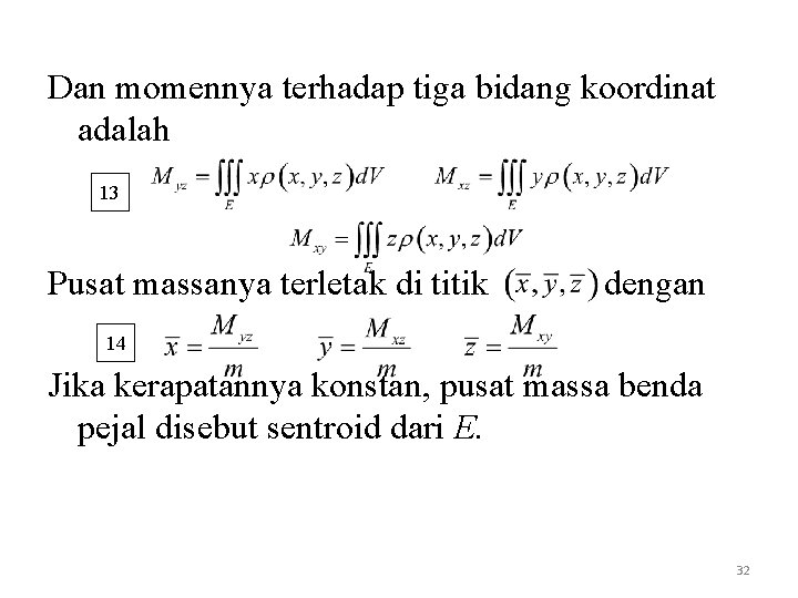 Dan momennya terhadap tiga bidang koordinat adalah 13 Pusat massanya terletak di titik dengan