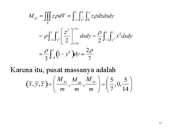 Karena itu, pusat massanya adalah 38 