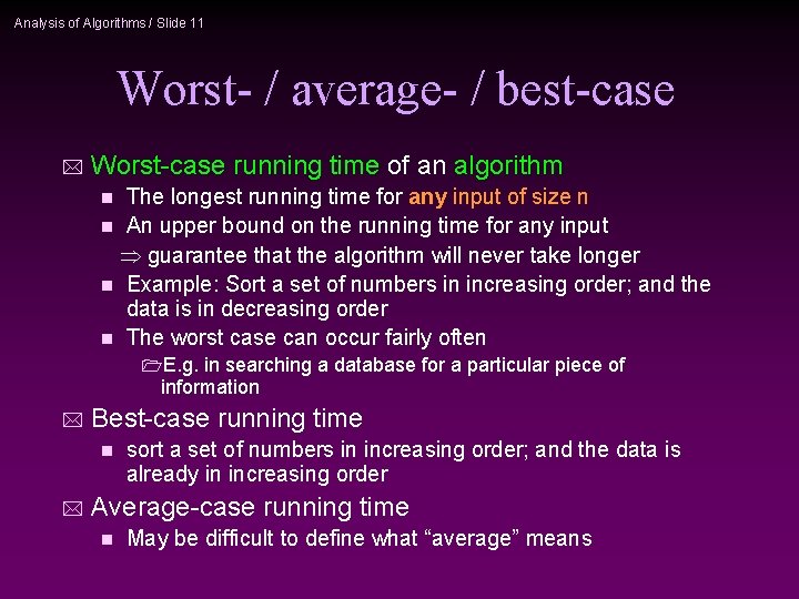 Analysis of Algorithms / Slide 11 Worst- / average- / best-case * Worst-case running