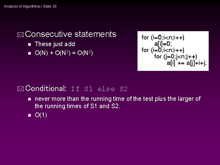 Analysis of Algorithms / Slide 30 * Consecutive statements These just add n O(N)