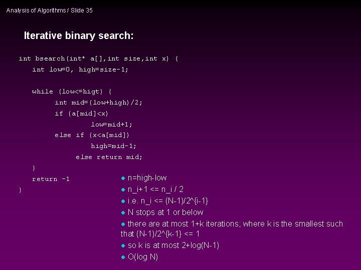 Analysis of Algorithms / Slide 35 Iterative binary search: int bsearch(int* a[], int size,