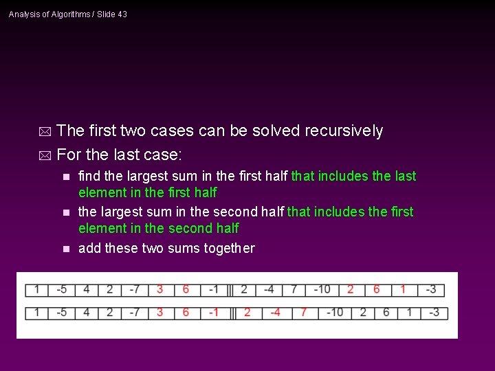 Analysis of Algorithms / Slide 43 The first two cases can be solved recursively