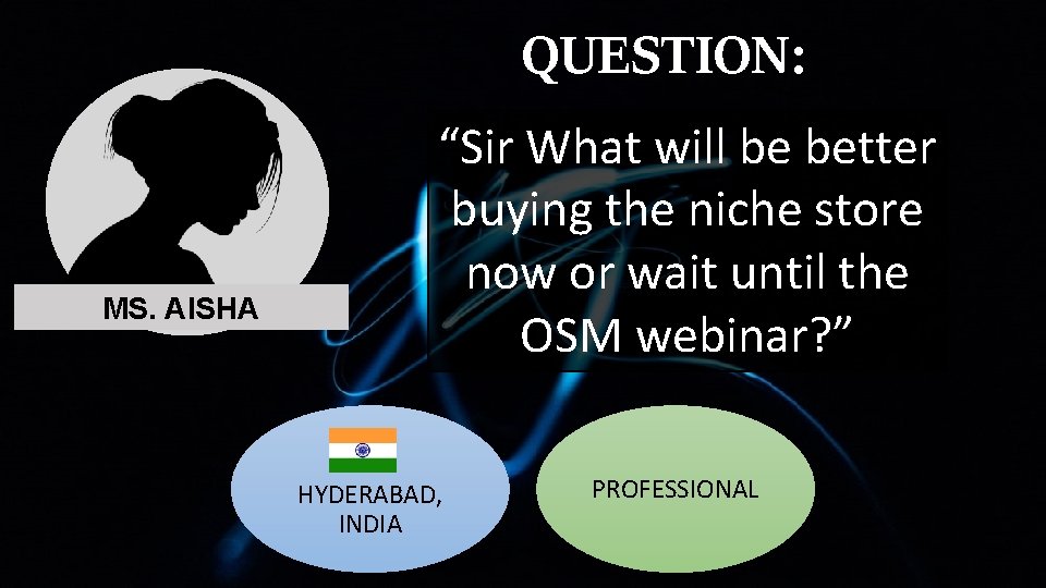 QUESTION: MS. AISHA “Sir What will be better buying the niche store now or QUESTION: MS. AISHA “Sir What will be better buying the niche store now or