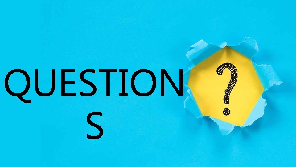 QUESTION S QUESTION S