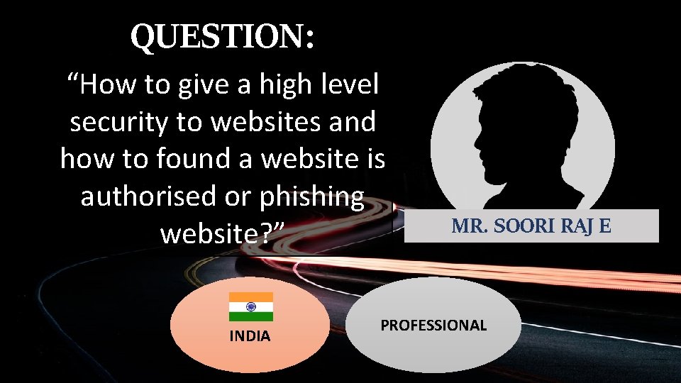 QUESTION: “How to give a high level security to websites and how to found QUESTION: “How to give a high level security to websites and how to found