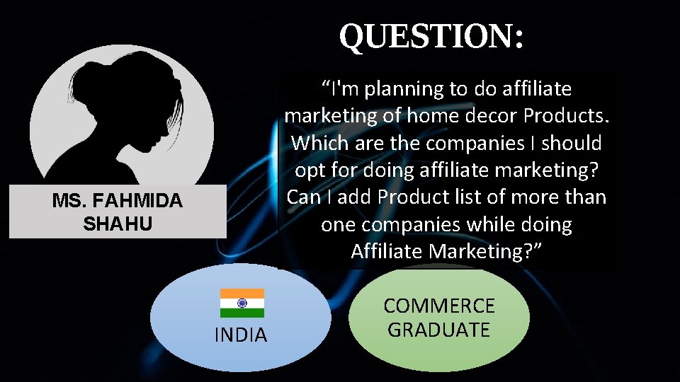 QUESTION: “I'm planning to do affiliate marketing of home decor Products. Which are the QUESTION: “I'm planning to do affiliate marketing of home decor Products. Which are the