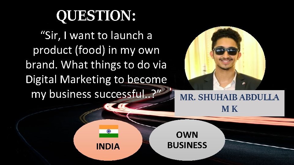 QUESTION: “Sir, I want to launch a product (food) in my own brand. What QUESTION: “Sir, I want to launch a product (food) in my own brand. What