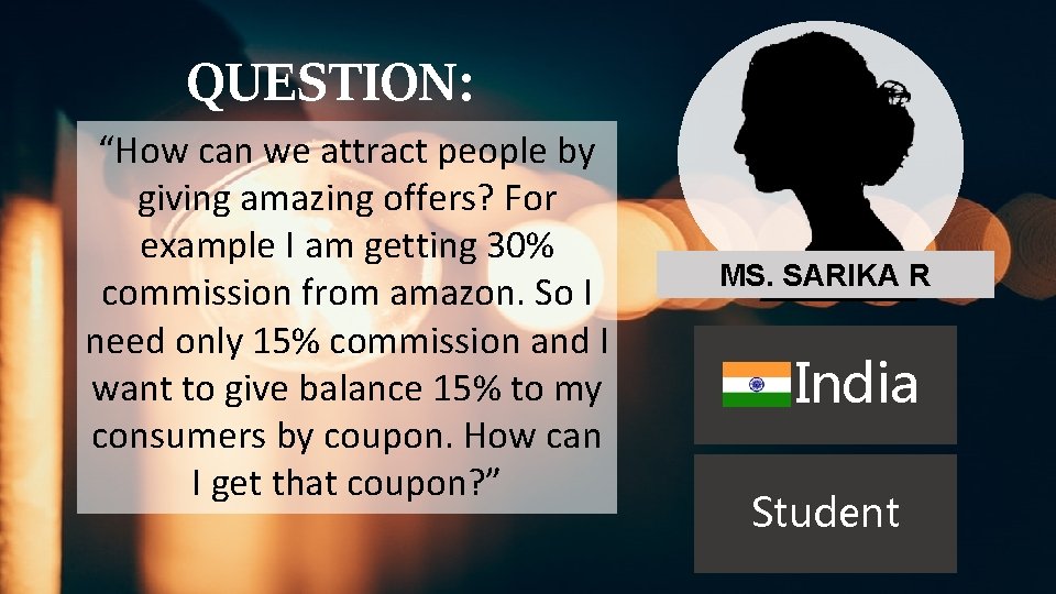 QUESTION: “How can we attract people by giving amazing offers? For example I am QUESTION: “How can we attract people by giving amazing offers? For example I am