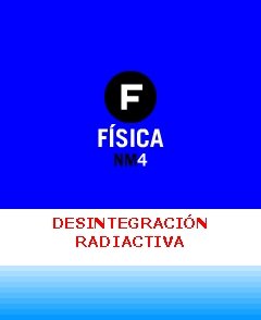 DESINTEGRACIÓN RADIACTIVA 2 