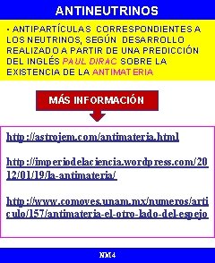 ANTINEUTRINOS • ANTIPARTÍCULAS CORRESPONDIENTES A LOS NEUTRINOS, SEGÚN DESARROLLO REALIZADO A PARTIR DE UNA