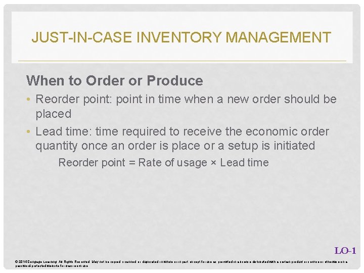 JUST-IN-CASE INVENTORY MANAGEMENT When to Order or Produce • Reorder point: point in time JUST-IN-CASE INVENTORY MANAGEMENT When to Order or Produce • Reorder point: point in time
