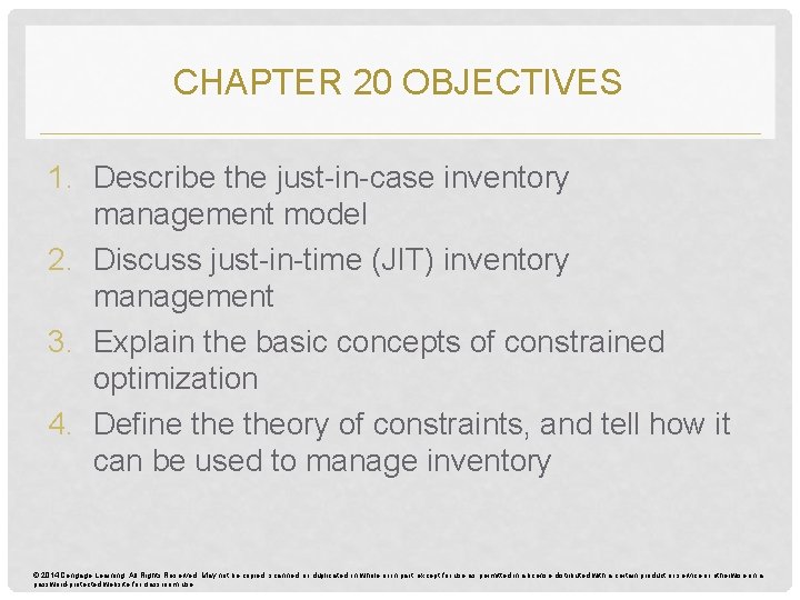 CHAPTER 20 OBJECTIVES 1. Describe the just-in-case inventory management model 2. Discuss just-in-time (JIT) CHAPTER 20 OBJECTIVES 1. Describe the just-in-case inventory management model 2. Discuss just-in-time (JIT)