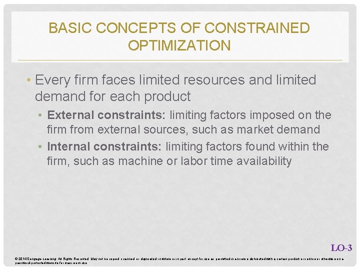 BASIC CONCEPTS OF CONSTRAINED OPTIMIZATION • Every firm faces limited resources and limited demand BASIC CONCEPTS OF CONSTRAINED OPTIMIZATION • Every firm faces limited resources and limited demand