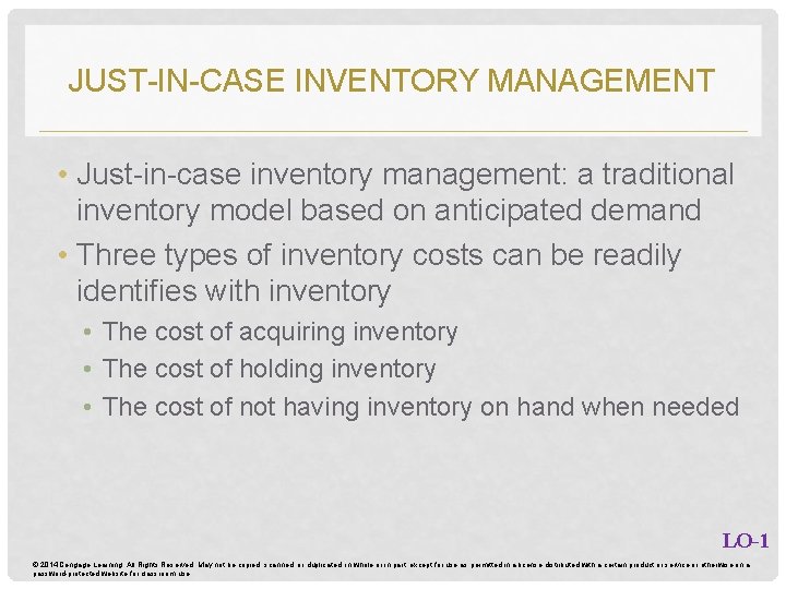 JUST-IN-CASE INVENTORY MANAGEMENT • Just-in-case inventory management: a traditional inventory model based on anticipated JUST-IN-CASE INVENTORY MANAGEMENT • Just-in-case inventory management: a traditional inventory model based on anticipated