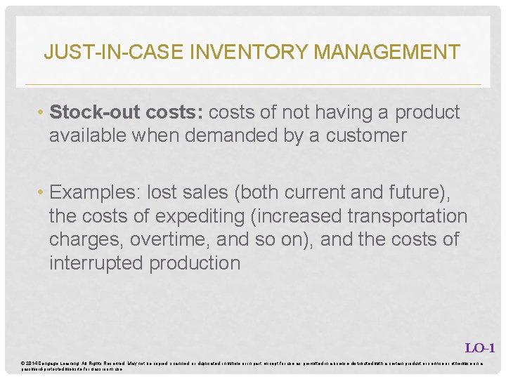 JUST-IN-CASE INVENTORY MANAGEMENT • Stock-out costs: costs of not having a product available when JUST-IN-CASE INVENTORY MANAGEMENT • Stock-out costs: costs of not having a product available when