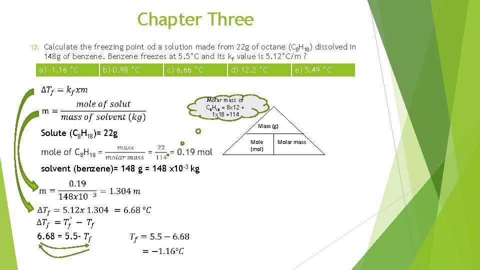 Chapter Three Calculate the freezing point od a solution made from 22 g of