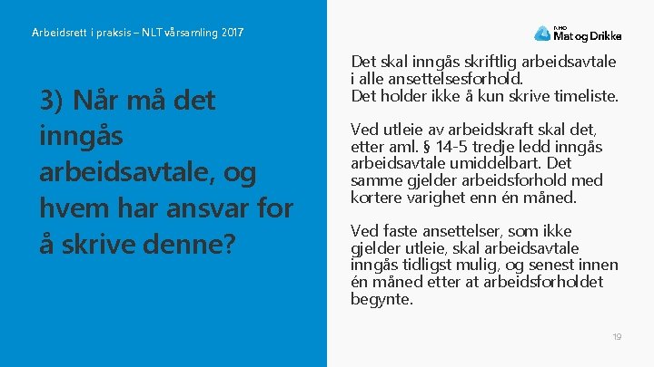 Arbeidsrett i praksis – NLT vårsamling 2017 3) Når må det inngås arbeidsavtale, og