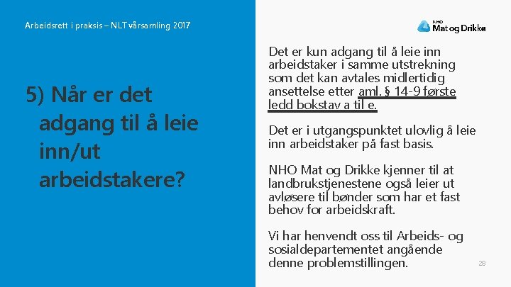 Arbeidsrett i praksis – NLT vårsamling 2017 5) Når er det adgang til å