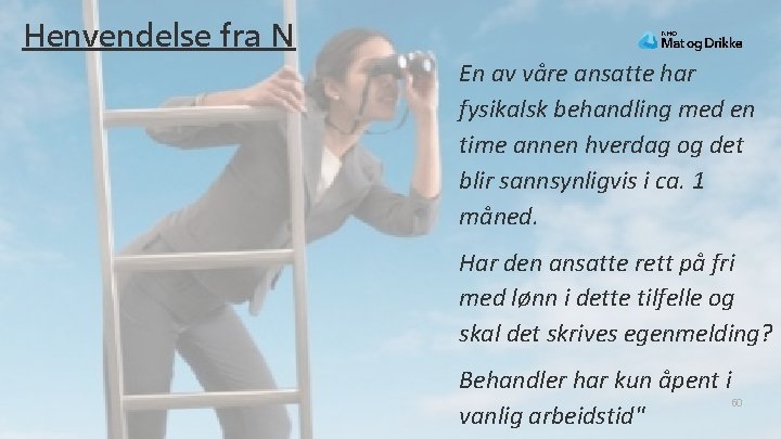 Henvendelse fra N En av våre ansatte har fysikalsk behandling med en time annen