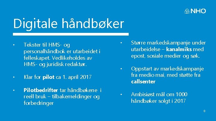 Digitale håndbøker • Tekster til HMS- og personalhåndbok er utarbeidet i felleskapet. Vedlikeholdes av