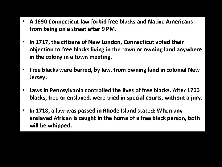  • A 1690 Connecticut law forbid free blacks and Native Americans from being