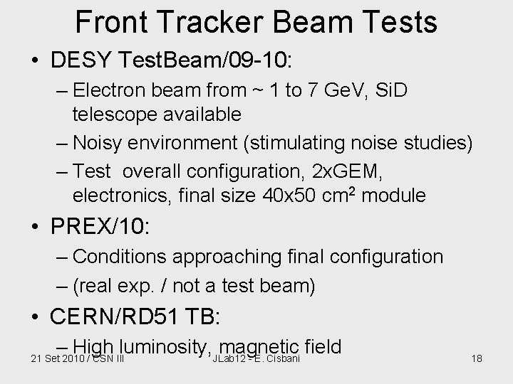 Front Tracker Beam Tests • DESY Test. Beam/09 -10: – Electron beam from ~