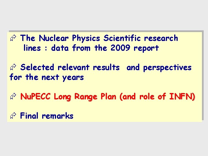 Æ The Nuclear Physics Scientific research lines : data from the 2009 report Æ