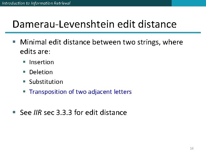 Introduction to Information Retrieval Damerau-Levenshtein edit distance § Minimal edit distance between two strings,