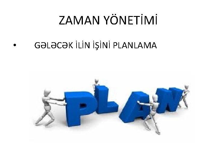 ZAMAN YÖNETİMİ • GƏLƏCƏK İLİN İŞİNİ PLANLAMA 